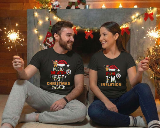 Due To Inflation This Is My Ugly Christmas Sweater & It's Me. I'm Inflation Matching Couples Shirts