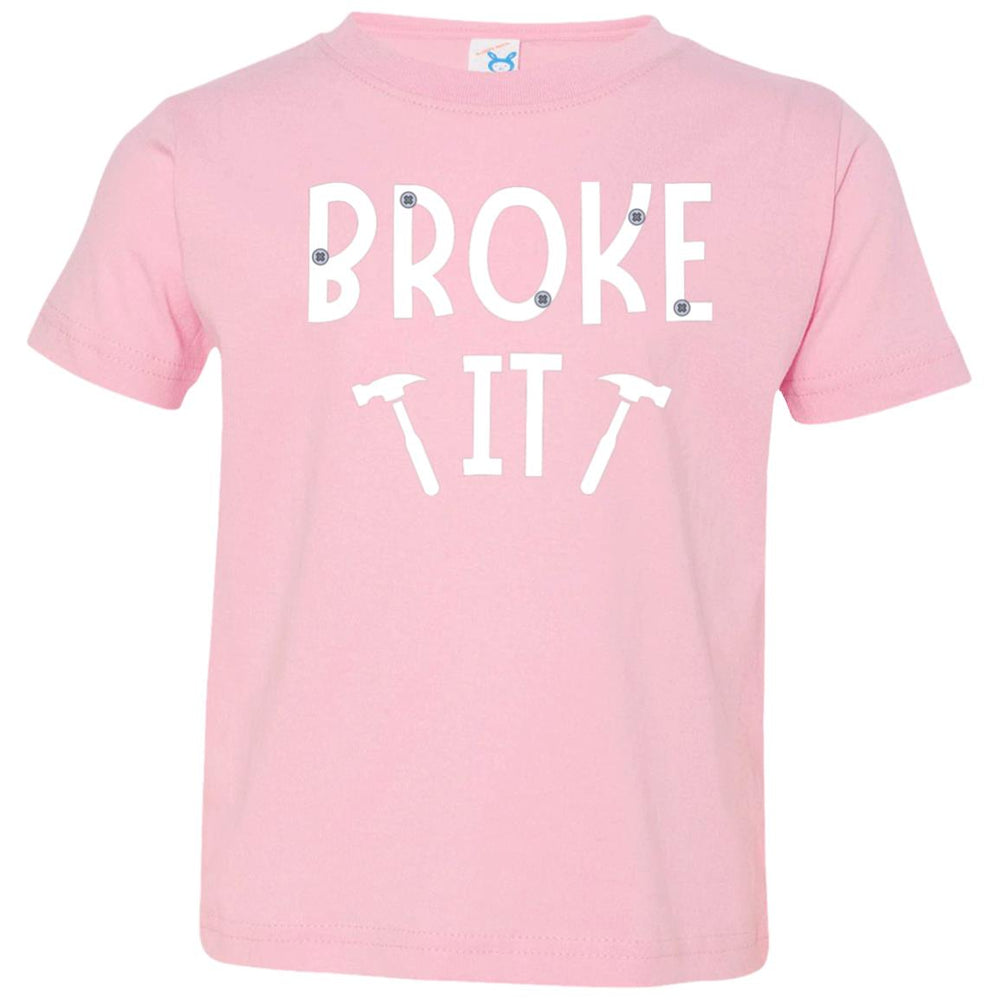 Broke It Infant Bodysuit and T-Shirts