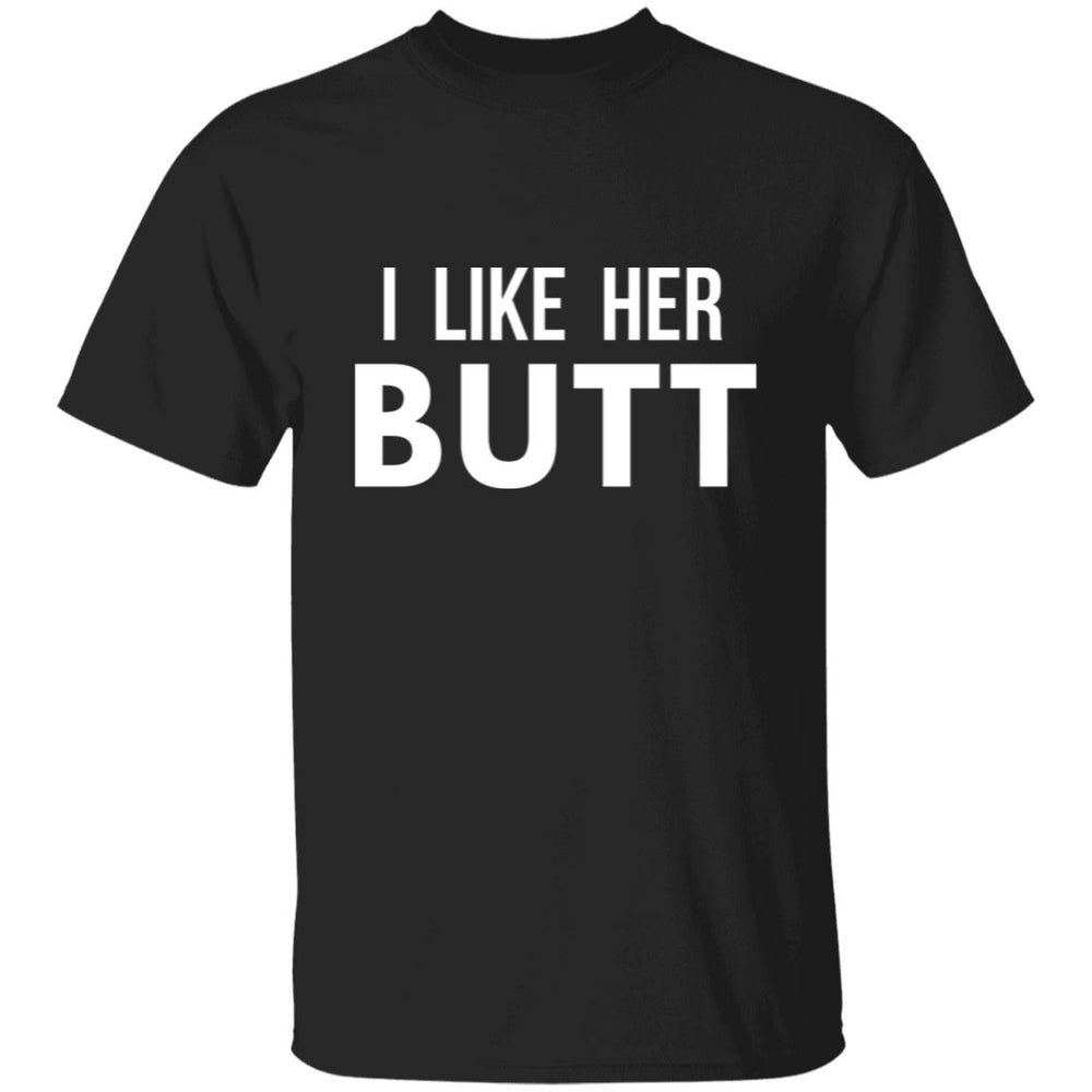 I Like Her Butt Men's T-Shirt