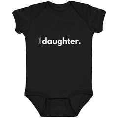 Best Daughter Infant Bodysuit and Shirts