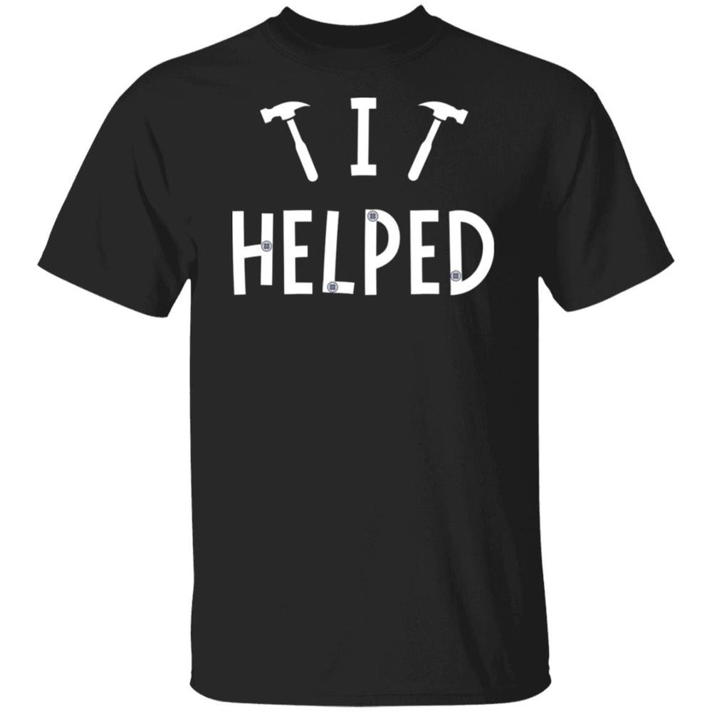I Helped T-Shirt