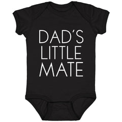 Dad's Little Mate Infant Bodysuit and T-Shirts