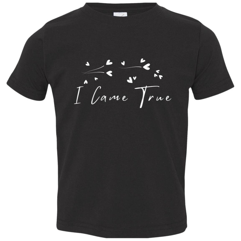 I Came True Infant Bodysuit and T-Shirts