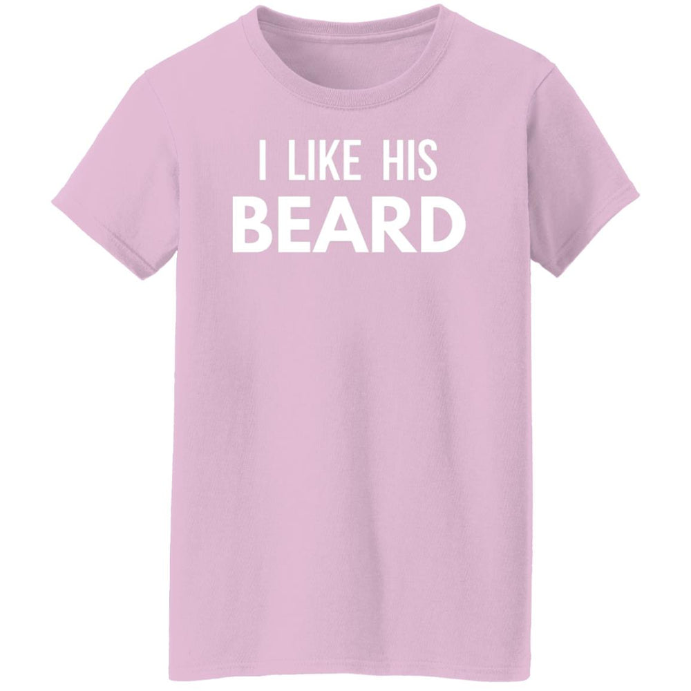 I Like His Beard Ladies T-Shirt