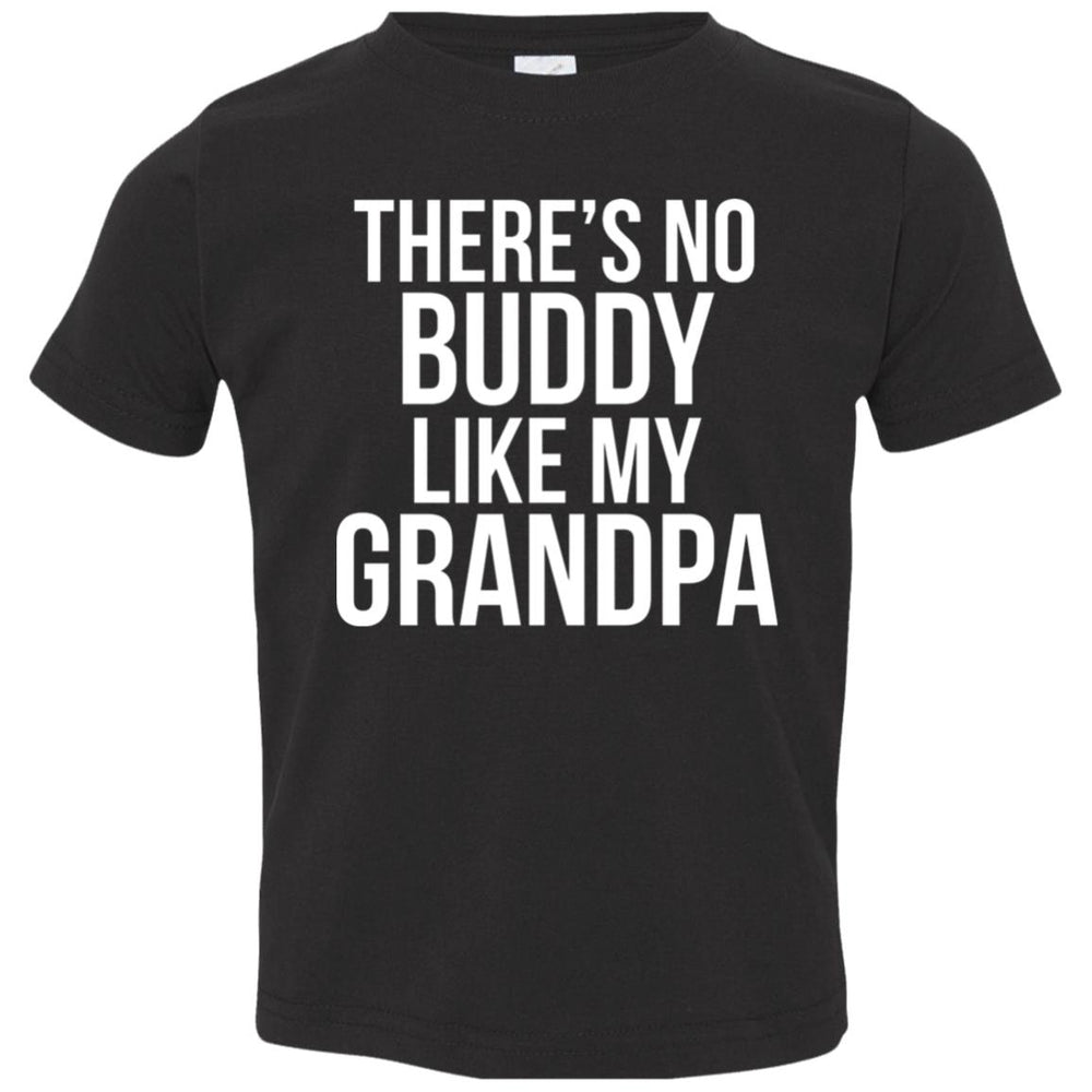 There's No Buddy Like My Grandpa Bodysuit and T-Shirts