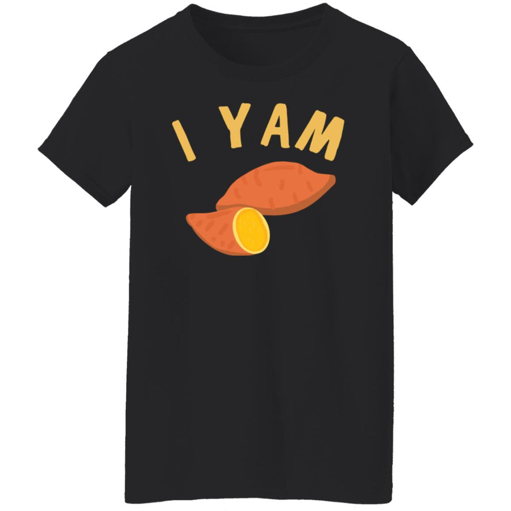 I Yam Ladies T-Shirt