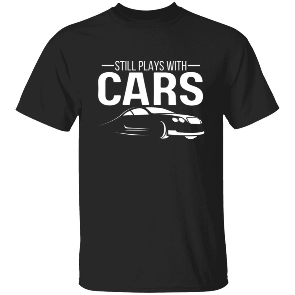 Still Plays With Cars Men's T-Shirt