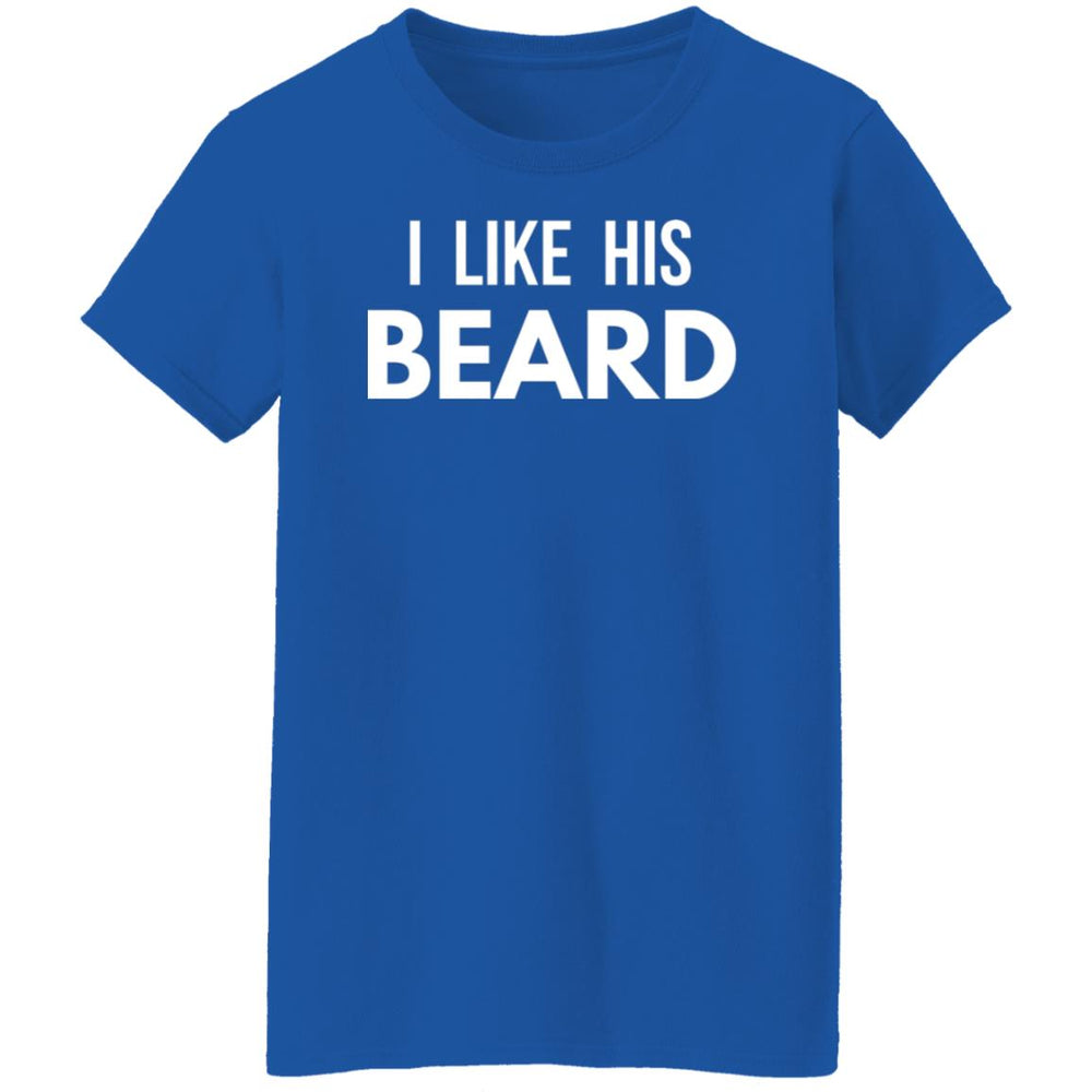 I Like His Beard Ladies T-Shirt