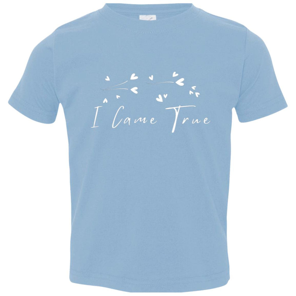 I Came True Infant Bodysuit and T-Shirts