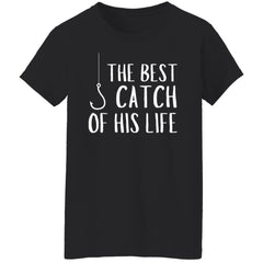 The Best Catch of his Life Ladies T-Shirt