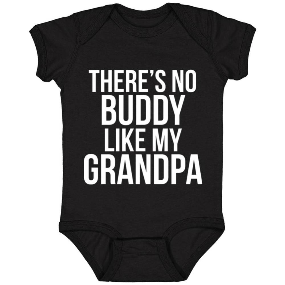 There's No Buddy Like My Grandpa Bodysuit and T-Shirts