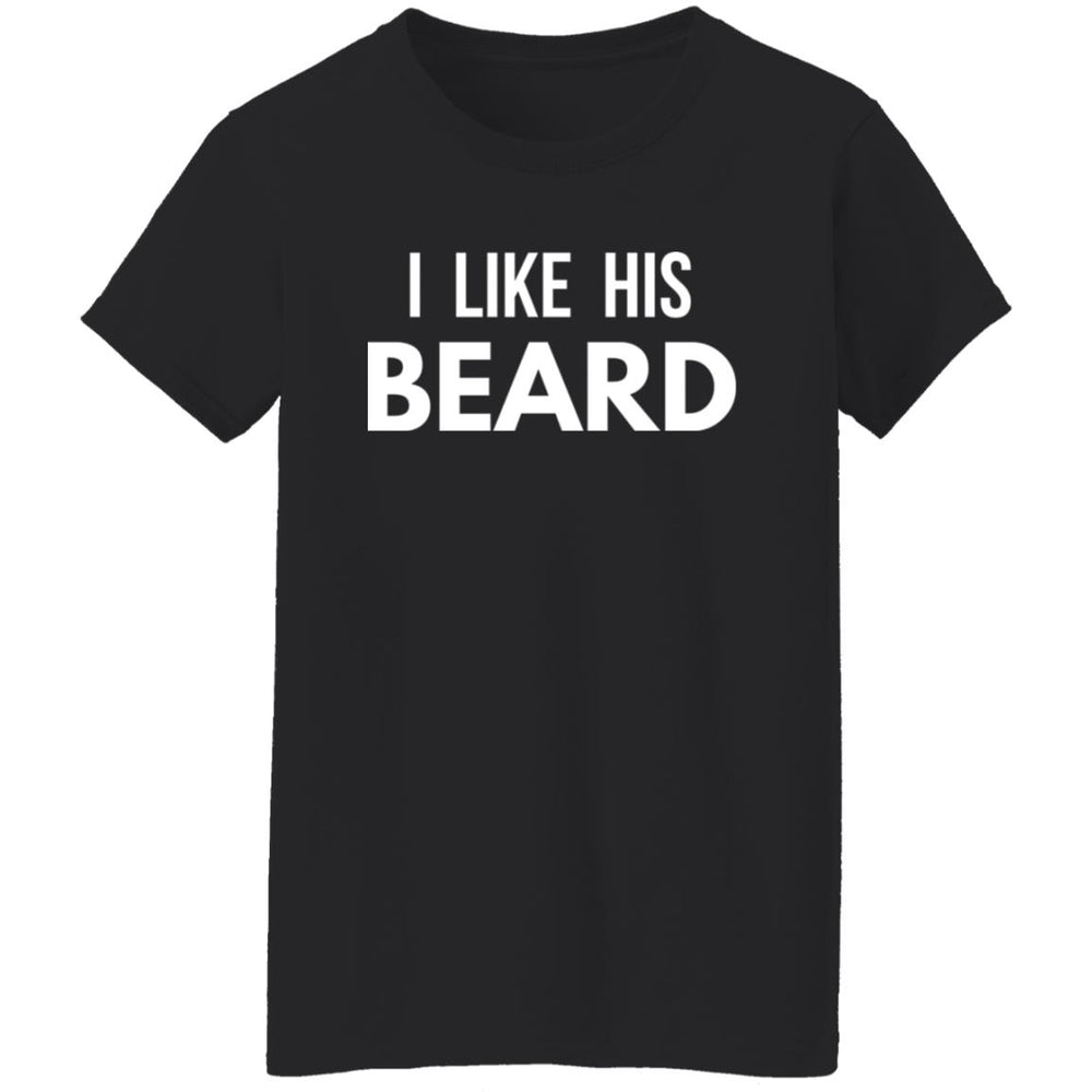 I Like His Beard Ladies T-Shirt