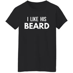 I Like His Beard Ladies T-Shirt