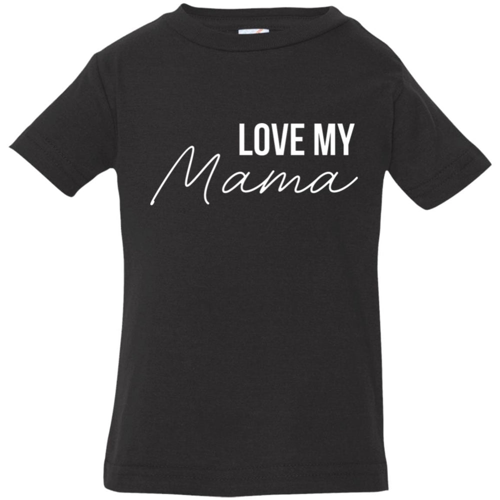 Love My Mama Infant Bodysuit and T-Shirts