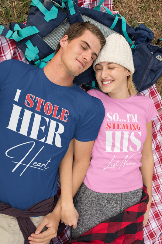 I Stole Her Heart - So I'm Stealing His Last Name Engagement Matching Shirts