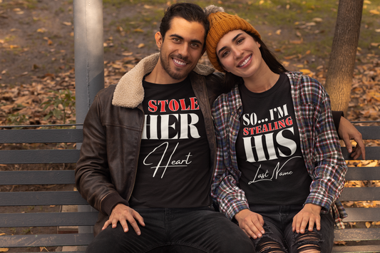 I Stole Her Heart - So I'm Stealing His Last Name Engagement Matching Shirts